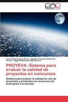 Proyeva: Sistema Para Evaluar La Calidad de Proyectos En Concursos 3847366920 Book Cover