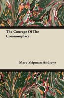 The Courage of the Commonplace 9356080615 Book Cover