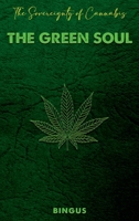 The Sovereignty of Cannabis: The Green Soul 1300777567 Book Cover