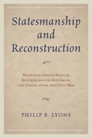 The Need for Reconstruction Statesmanship After the Civil War 0739185071 Book Cover
