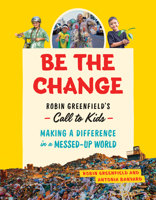 Be The Change: Making a Difference in a Messed-Up World 1771645911 Book Cover