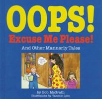 Oops! Excuse Me! Please!: And Other Mannerly Tales 0764150839 Book Cover