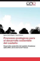 Procesos Ecologicos Para El Desarrollo Sostenible del Castano 365901415X Book Cover