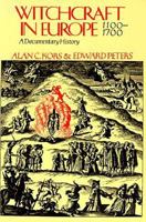 Witchcraft In Europe, 1100 1700: A Documentary History 0812210638 Book Cover