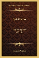Spiritismo: Pagine Sparse (1914) 1165479869 Book Cover