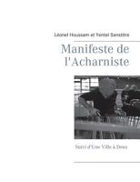 Manifeste de L'Acharniste (French Edition) 2322095516 Book Cover