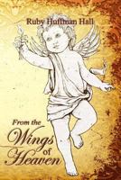 From the Wings of Heaven 1943189412 Book Cover