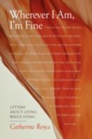 Wherever I Am, I'm Fine 1436378494 Book Cover