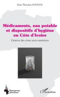 Médicaments, eau potable et dispositifs d’hygiène en Côte d’Ivoire: Gestion des crises socio-sanitaires (Emergences Africaines) (French Edition) 2336574071 Book Cover