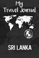 My Travel Journal Sri Lanka: Travel Diary and Planner | Journal, Notebook, Book, Journey, Bullet Journal | Writing Logbook | 120 Pages 6x9 | Gift For Backpacker 1679003313 Book Cover