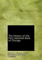 The History of the First National Bank of Chicago 1017421056 Book Cover