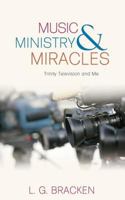 Music, Ministry and Miracles 1486601669 Book Cover