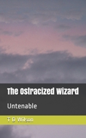 The Ostracized Wizard: Untenable B08GV8ZTYH Book Cover