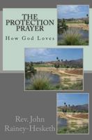 The Protection Prayer: How God Loves 1492356611 Book Cover