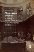 The Showcasing Science: The History of Teylers Museum in the Nineteenth Century 1041186096 Book Cover