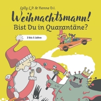 Weihnachtsmann! Bist Du in Quarantäne?: 3 bis 5 Jahre B08LNJJ6WT Book Cover