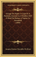 Voyage De Naples A Capri Et A Paestum, Execute Le 4 Octobre 1845 A Bord Du Bateau A Vapeur Le Stromboli (1846) 1160758808 Book Cover