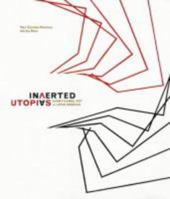 Inverted Utopias: Avant-Garde Art in Latin America 0300102690 Book Cover