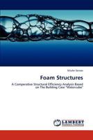 Foam Structures: A Comperative Structural Efficiency Analysis Based on The Building Case "Watercube" 3659128120 Book Cover