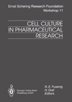 Cell Culture in Pharmaceutical Research (Ernst Schering Research Foundation Workshop) 3662030136 Book Cover