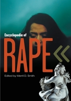 Encyclopedia of Rape 0313326878 Book Cover