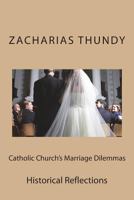 Catholic Church's Marriage Dilemmas: Historical Reflections 151865424X Book Cover