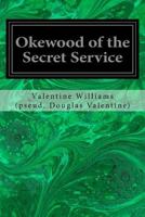 Okewood of the Secret Service 1523712597 Book Cover