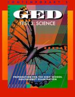 Contemporary's Ged Test 3: Science : Preparation for the High School Equivalency Examination (Contemporary's GED Satellite Series)