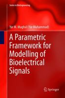 A Parametric Framework for Modelling of Bioelectrical Signals 9811357358 Book Cover