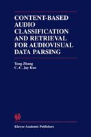 Content-Based Audio Classification and Retrieval for Audiovisual Data Parsing (The Kluwer International Series in Engineering and Computer Science, Volume ... Series in Engineering and Computer Scienc 0792372875 Book Cover