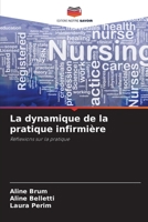 La dynamique de la pratique infirmière (French Edition) 6206460622 Book Cover