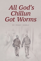All God's Chillun Got Worms 1956544631 Book Cover