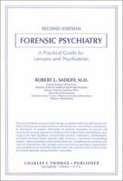 Forensic Psychiatry: A Practical Guide for Lawyers and Psychiatrists (American Series in Behavioral Science and Law, No 1075) 0398034125 Book Cover