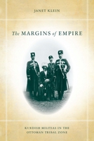The Margins of Empire: Kurdish Militias in the Ottoman Tribal Zone 1503600610 Book Cover