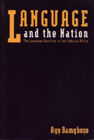 Language and the Nation: The Language Question in Sub-Saharan Africa 0748603069 Book Cover