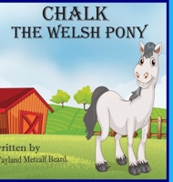 Chalk, the Welsh Pony: Based on a True Story 1312320141 Book Cover