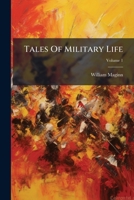 Tales Of Military Life, Volume 1... 1247364631 Book Cover