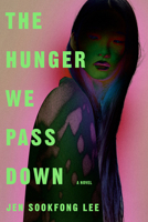 The Hunger We Pass Down 1645662802 Book Cover