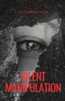 Silent Manipulation 064670222X Book Cover