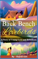 Back Bench Lovebirds: A Story of Young Love and Rebellions B0C1YDBN3H Book Cover