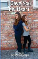 I Gave You My Heart 1910457019 Book Cover