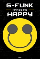 G-Funk Makes Me Happy Planner: G-Funk Smiley Headphones Music Calendar 2020 - 6 x 9 inch 120 pages gift 1660171296 Book Cover