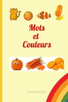 Mots Et Couleurs: Colors and Words in French- French Book for kids - livre en fran�ais pour enfant (French Edition) B0875XK3PR Book Cover