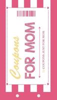 Coupons for Mom 1999670027 Book Cover