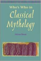 Who's Who in Classical Mythology 0517222566 Book Cover