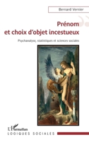 Prénom et choix d'objet incestueux: Psychanalyse, statistiques et sciences sociales (Logiques Sociales) (French Edition) 2140279220 Book Cover