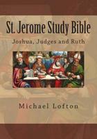 St. Jerome Study Bible - Joshua, Judges and Ruth 1508492093 Book Cover