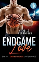 Endgame Love: Eine Spicy Enemies to Lovers Sports Romance (German Edition) 3690900689 Book Cover