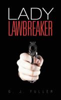 Lady Lawbreaker 1475937148 Book Cover