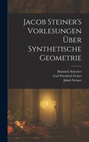 Jacob Steiner's Vorlesungen �ber Synthetische Geometrie, Zweiter Theil 1017661103 Book Cover